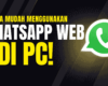 Cara Mudah Menggunakan WhatsApp Web di PC untuk Pemula